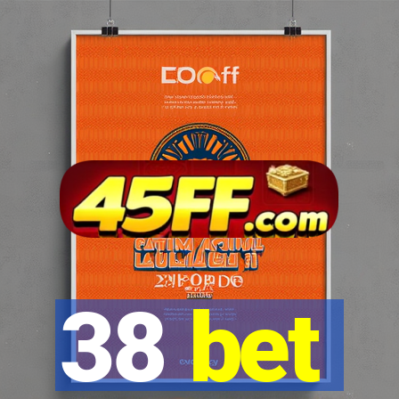 38 bet
